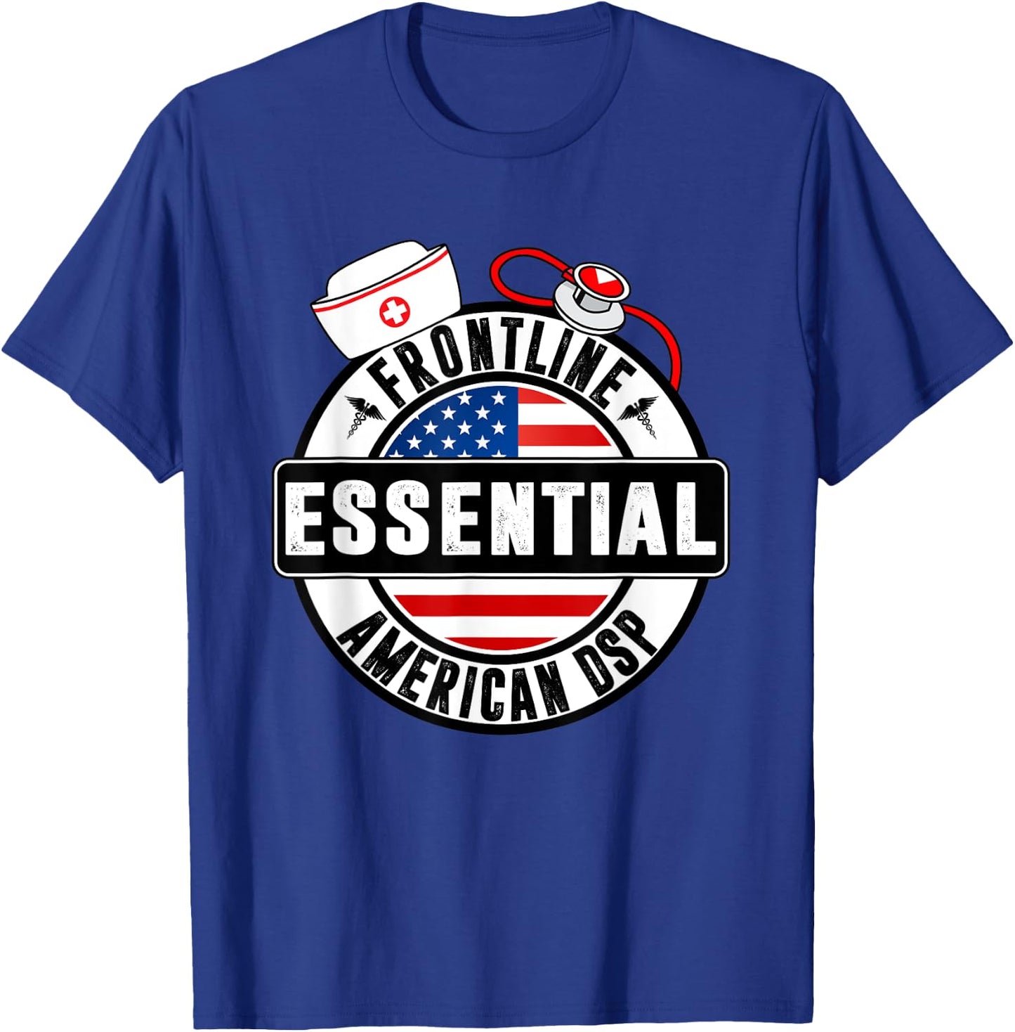 Frontline Essential American DSP Nurse USA Flag Women Gift T-Shirt - T-Shirt | Royal