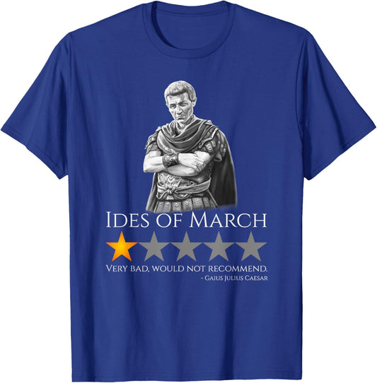 Julius Caesar - Ides of March - Ancient Rome History Meme T-Shirt - T-Shirt | Royal