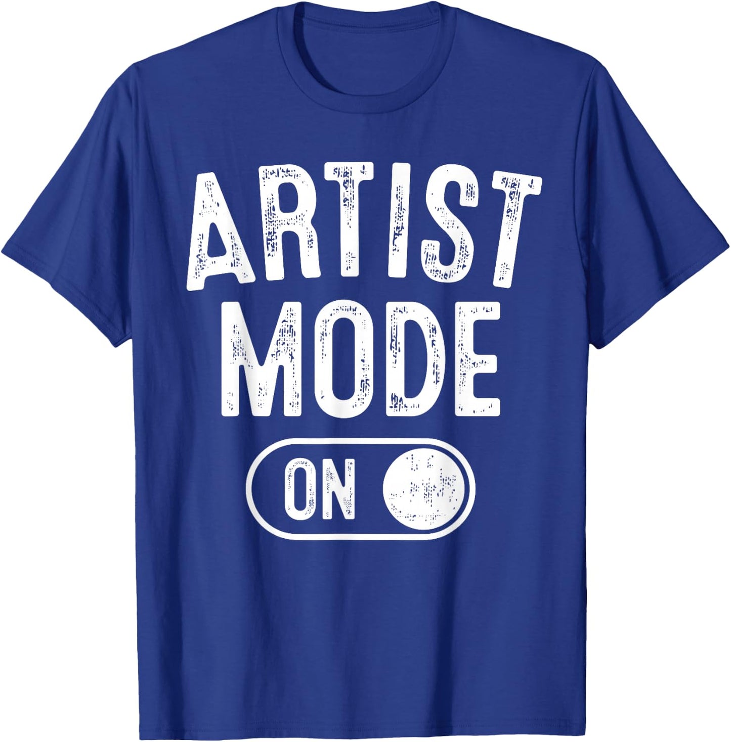 Artist Mode On Funny Art Creator Gift Painter Illustrator T-Shirt - T-Shirt | Royal