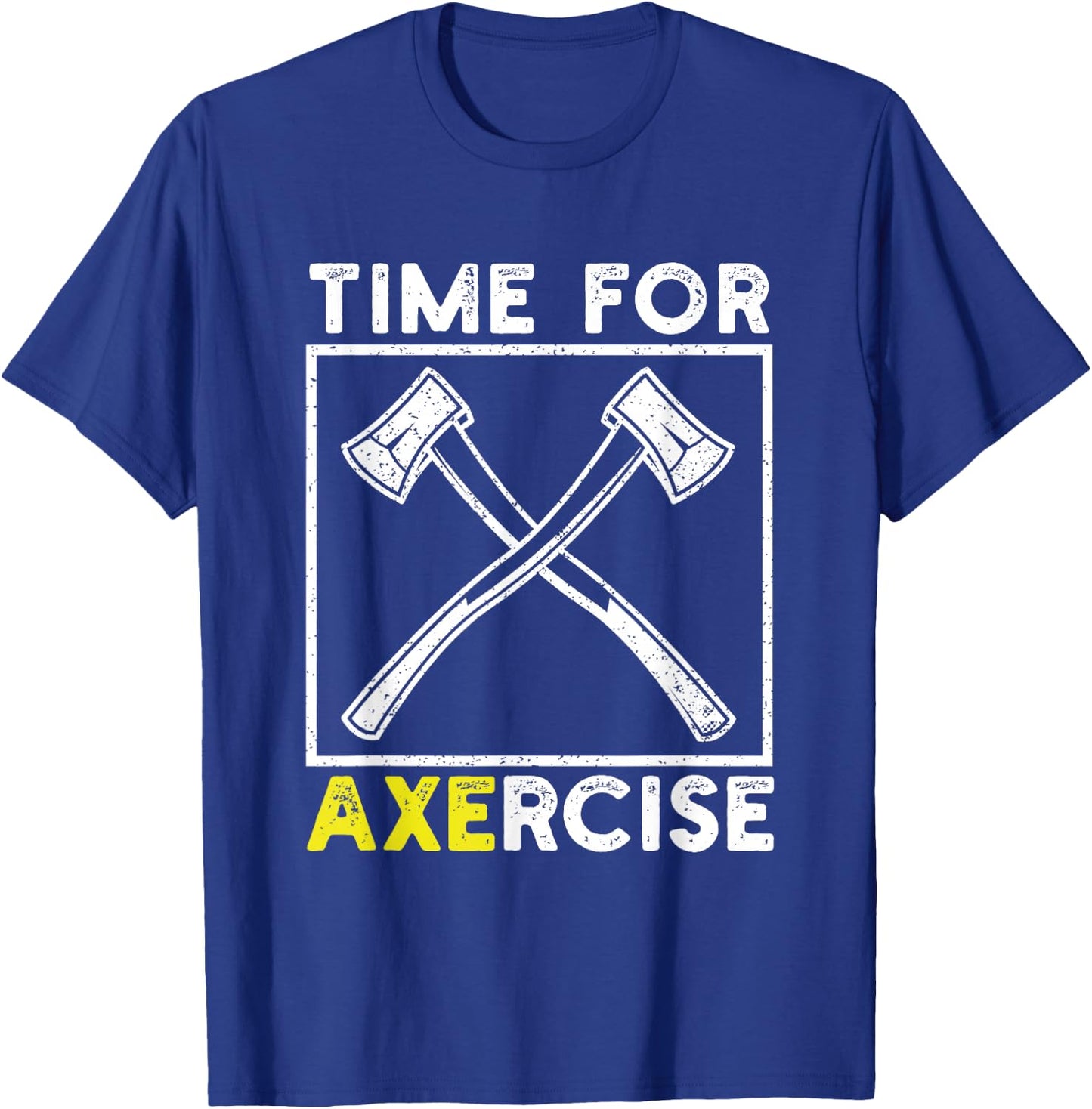 Workout Pun Funny Sports Time for Axercise Axe Throwing T-Shirt - T-Shirt | Royal