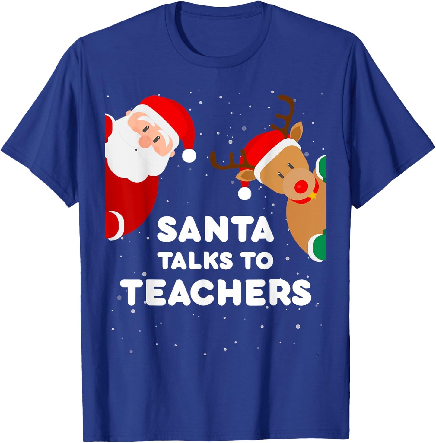 Santa Talks to Teachers Christmas Women Teacher Xmas T-Shirt - T-Shirt | Royal