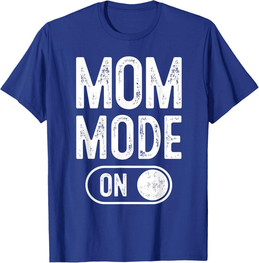 Mom Mode On Funny Soon To Be Mama Gifts 1St Time Mother T-Shirt - T-Shirt | Royal
