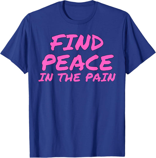 Funny Pump Covers Gym Men | Find Peace In The Pain T-Shirt - T-Shirt | Royal