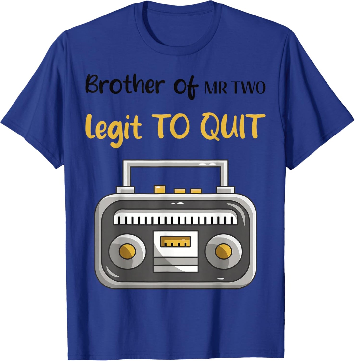Brother of Mr. Two Legit to Quit 2nd Birthday Hip Hop Party T-Shirt - T-Shirt | Royal
