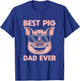 Best Pig Dad Ever Pig T-Shirt - T-Shirt | Royal