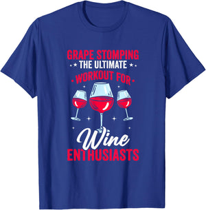 Grape Stomping Ultimate Workout for Wine Enthusiasts Drink T-Shirt - T-Shirt | Royal