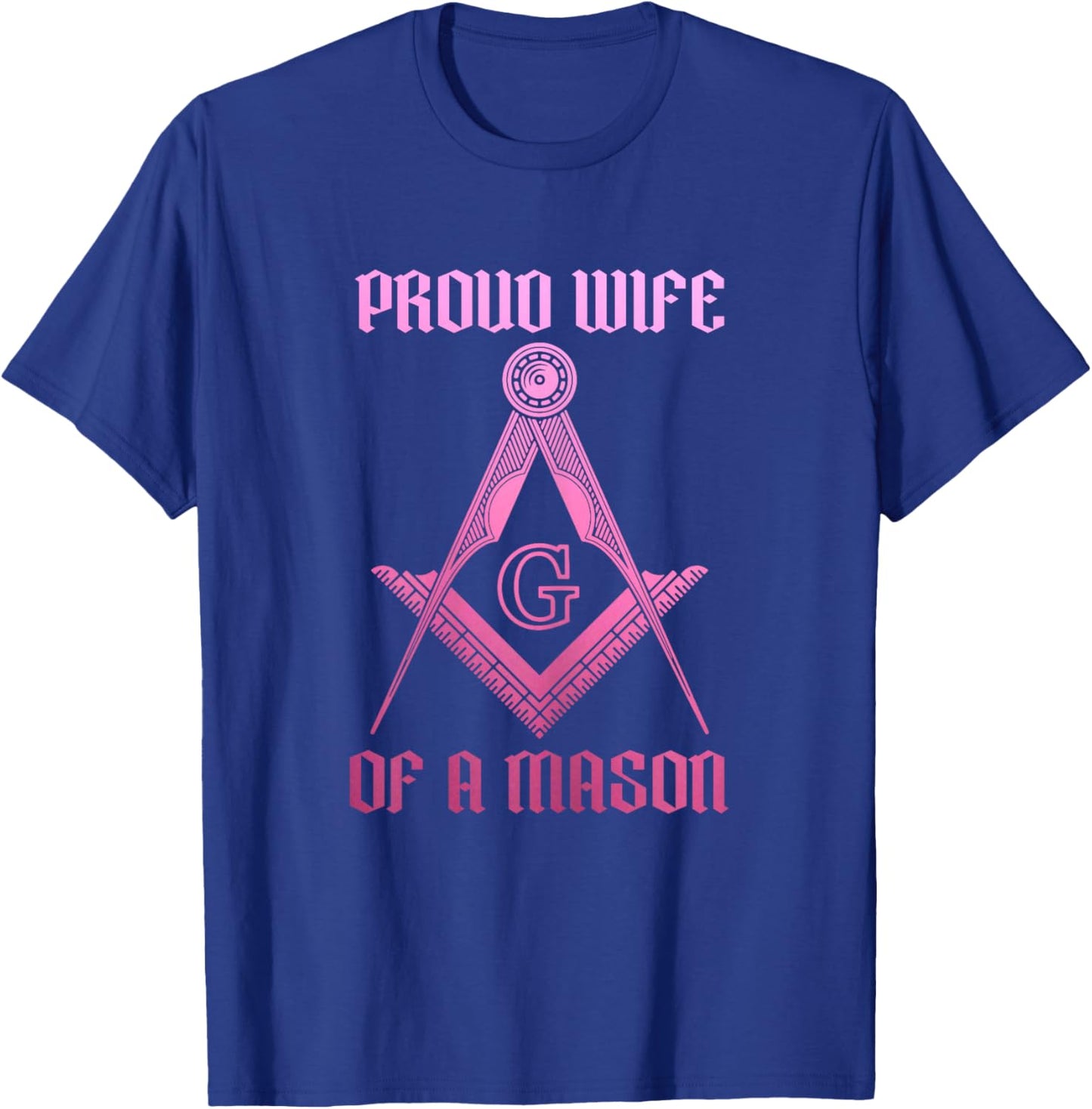 Mason Wife Freemason Masonic Symbol Square & Compass Shriner T-Shirt - T-Shirt | Royal