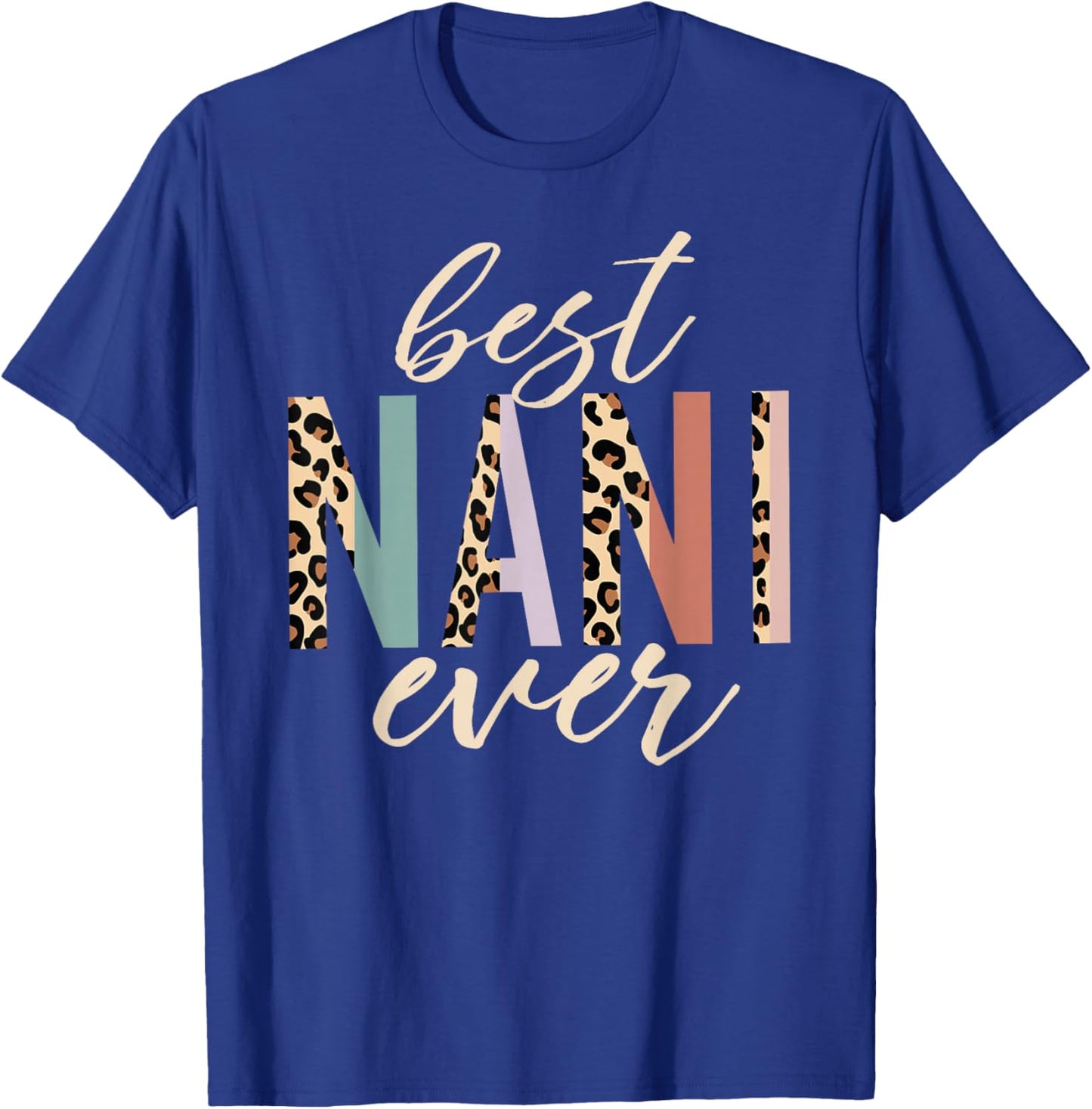 Best Nani Ever Gifts Leopard Print Mothers Day T-Shirt - T-Shirt | Royal