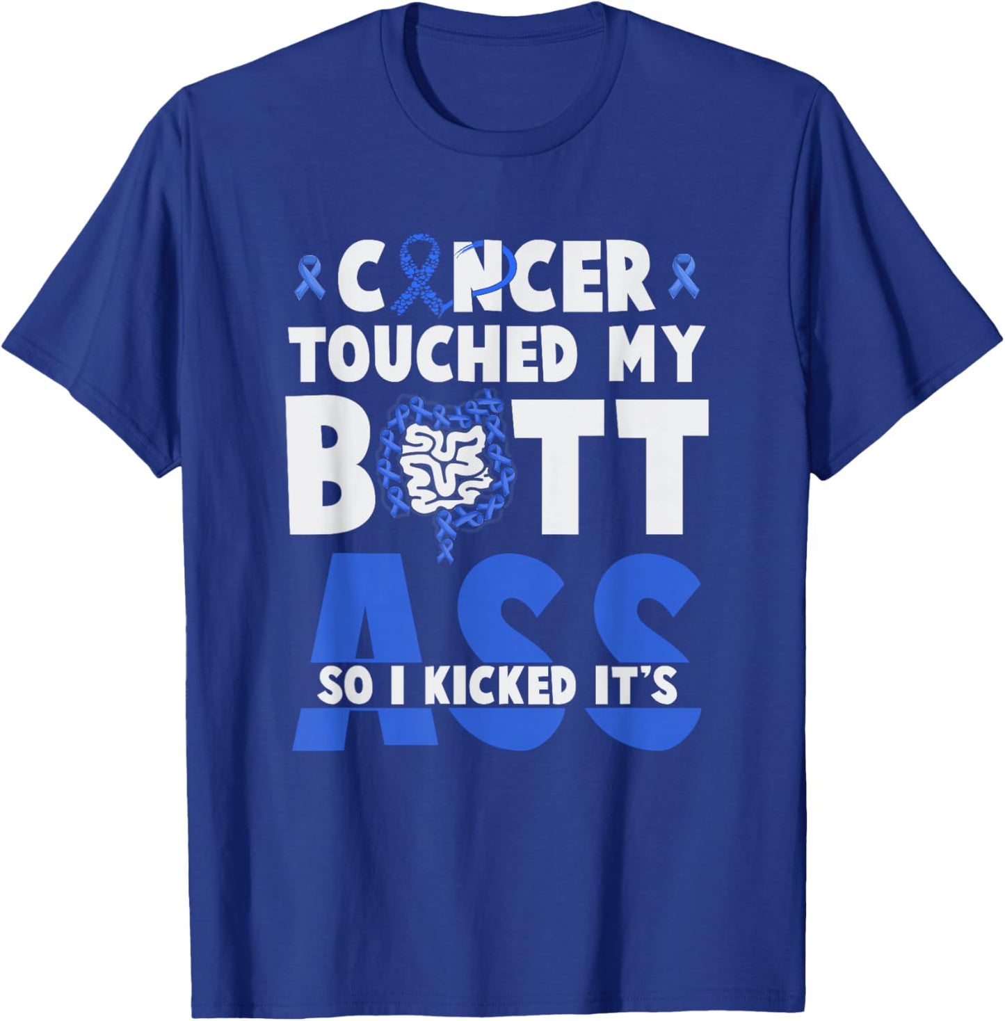 Touched My Butt So I Kicked It's-Ass Colon Cancer Survivor T-Shirt - T-Shirt | Royal