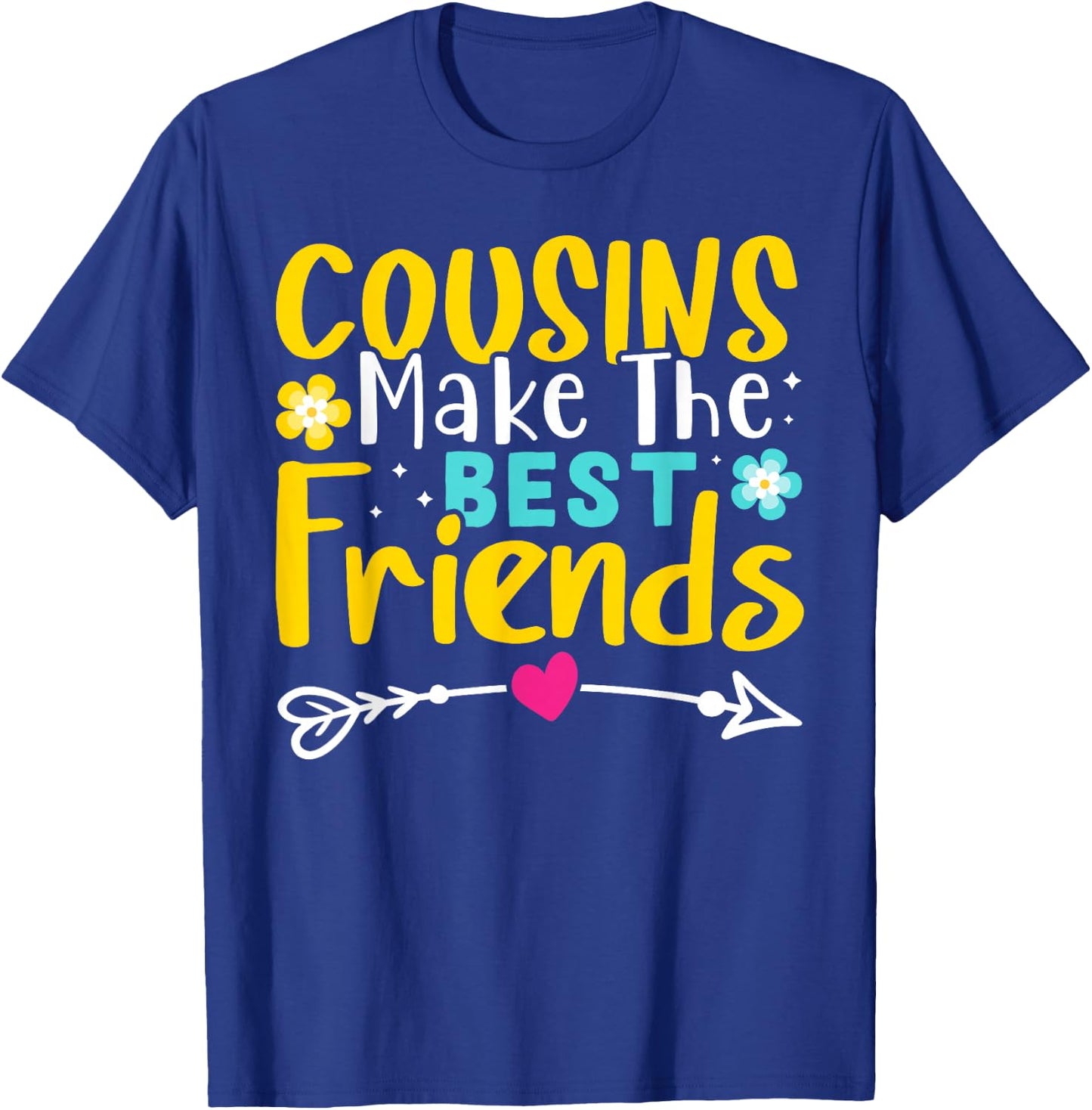 Cousins Make The Best Friends T-Shirt - T-Shirt | Royal