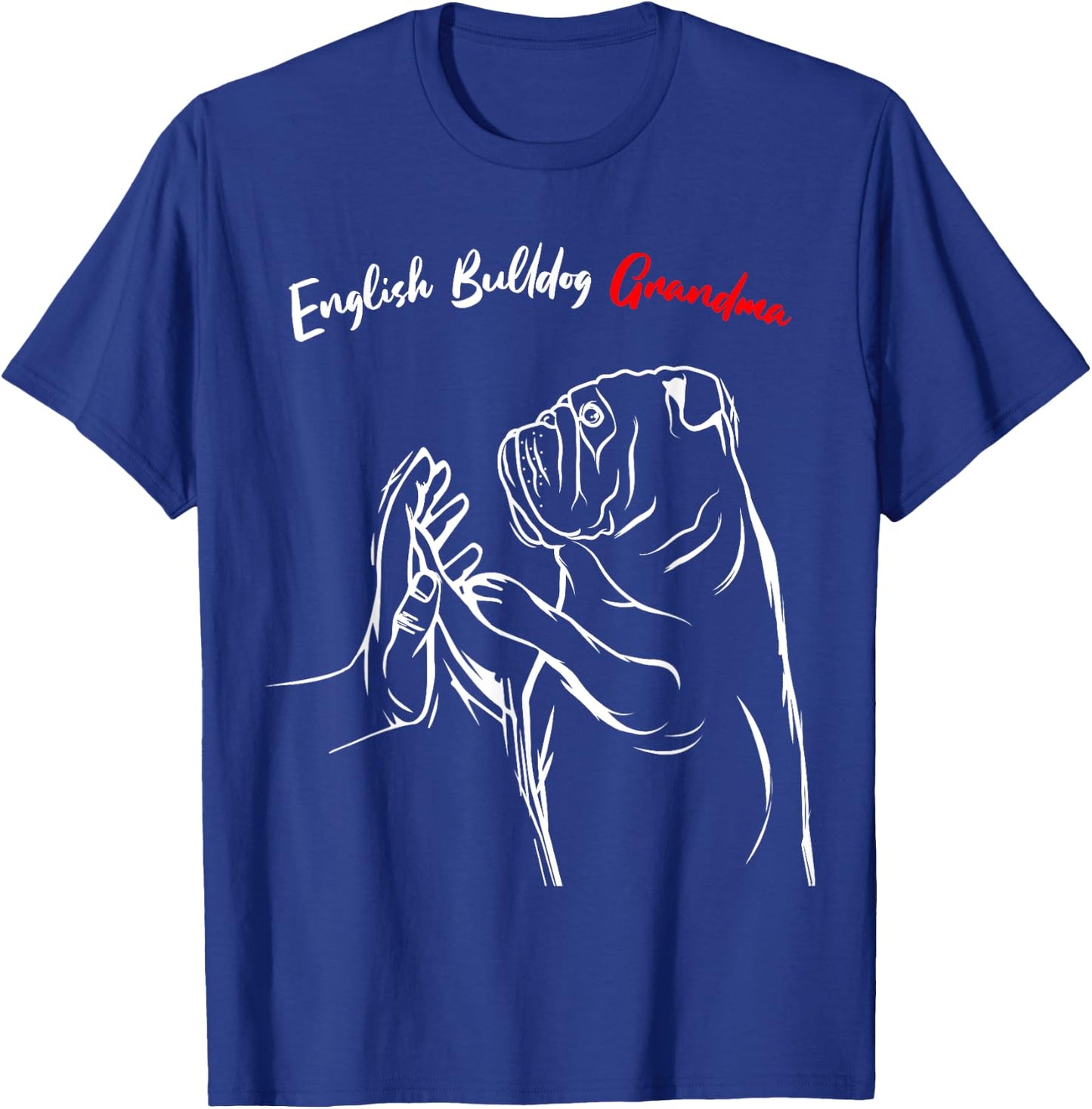 English Bulldog Grandma Dog Owner Lover Funny Women T-Shirt - T-Shirt | Royal