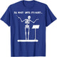 I'll Wait Until It's Quiet Funny Skeleton Conductor T-Shirt - T-Shirt | Royal