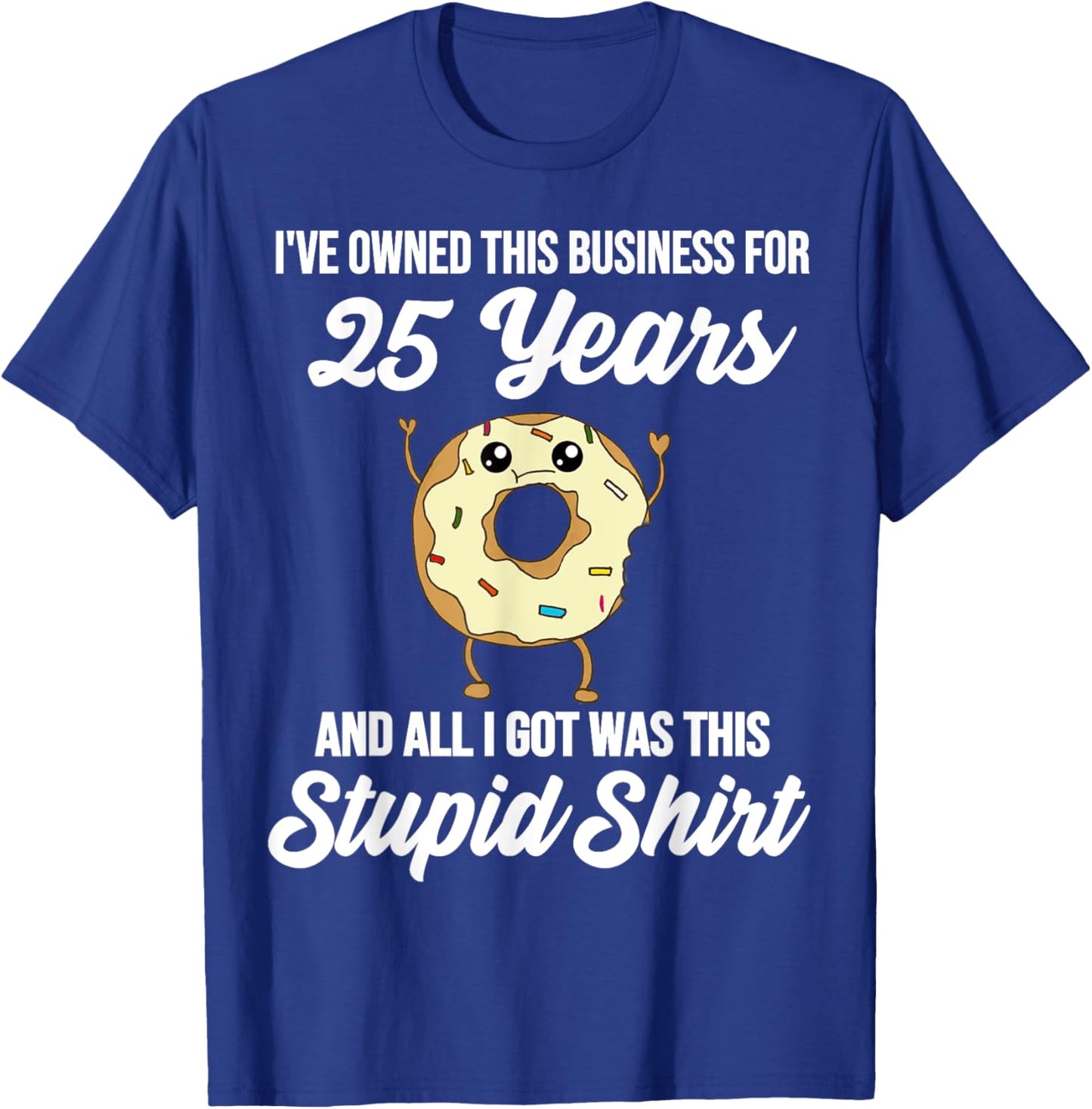 25 Years of Business Anniversary 25th Business Owner Quote T-Shirt - T-Shirt | Royal