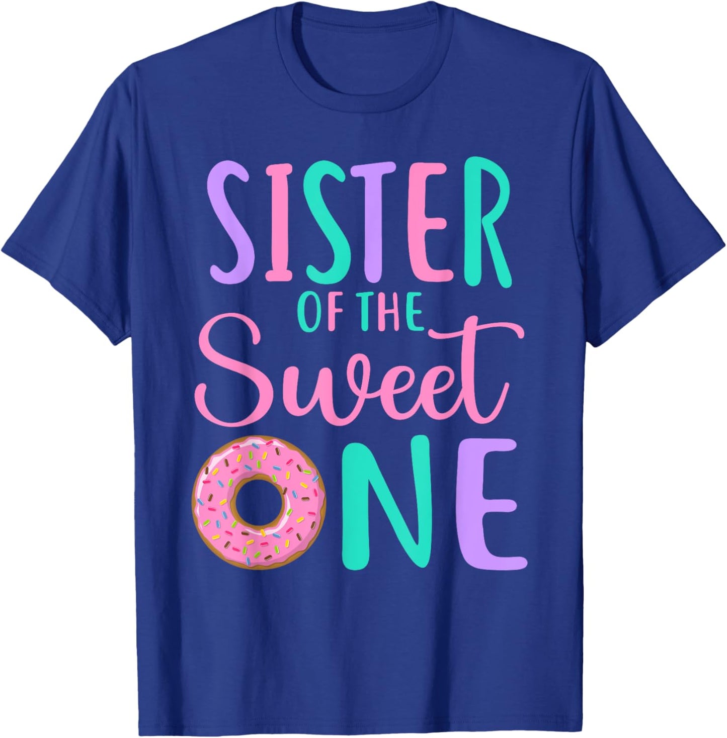 Sister of the Sweet one Sis 1st Birthday Girl Donut Party T-Shirt - T-Shirt | Royal