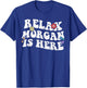 Retro Groovy Relax Morgan Is Here Funny Mother's Day Name T-Shirt - T-Shirt | Royal