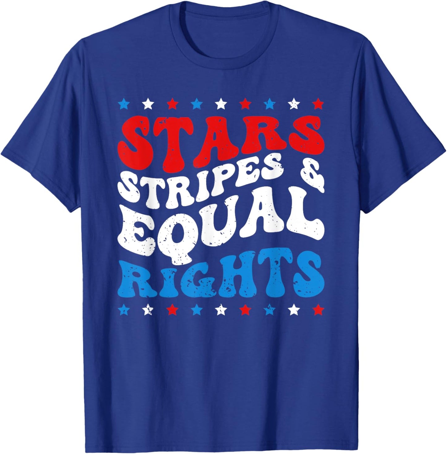 Stars Stripes And Equal Rights Women's Rights 4th Of July T-Shirt - T-Shirt | Royal