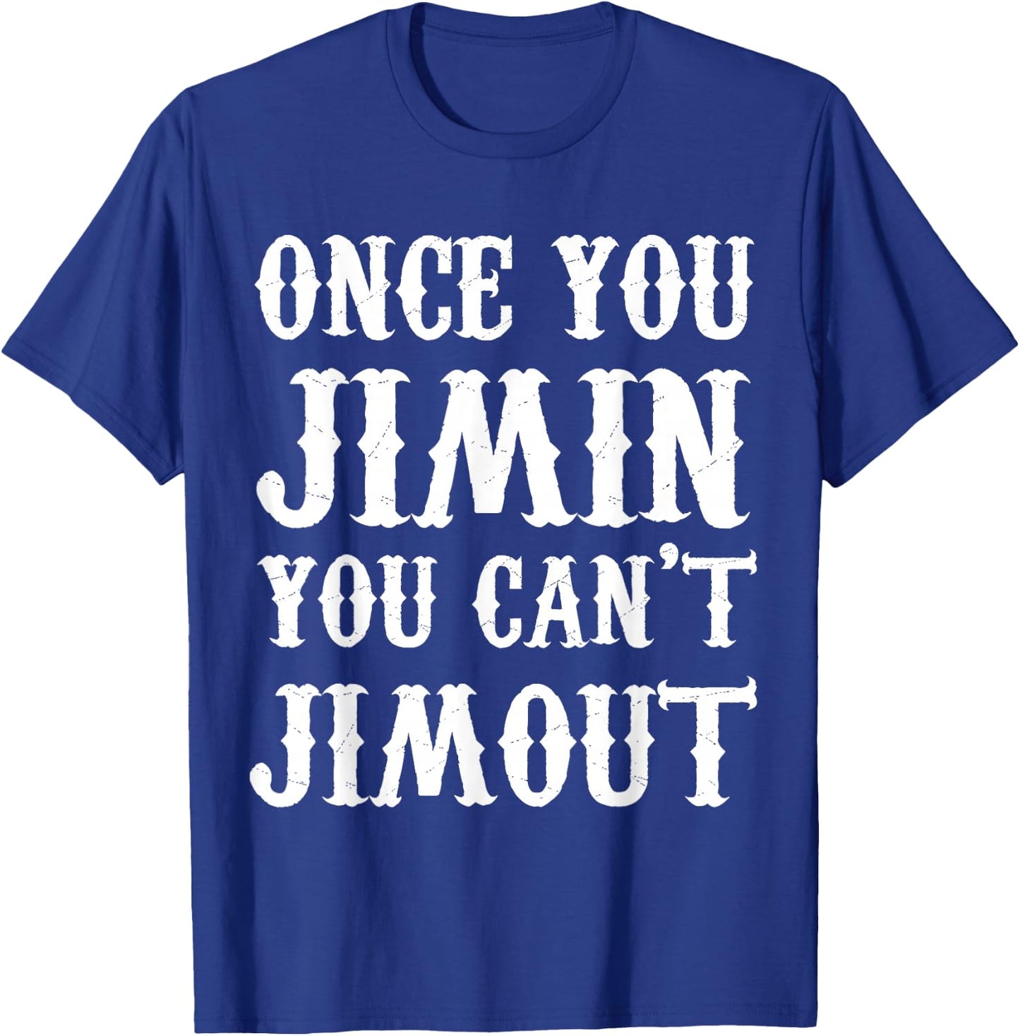 Once You Jimin You Can't Jimout T-Shirt - T-Shirt | Royal