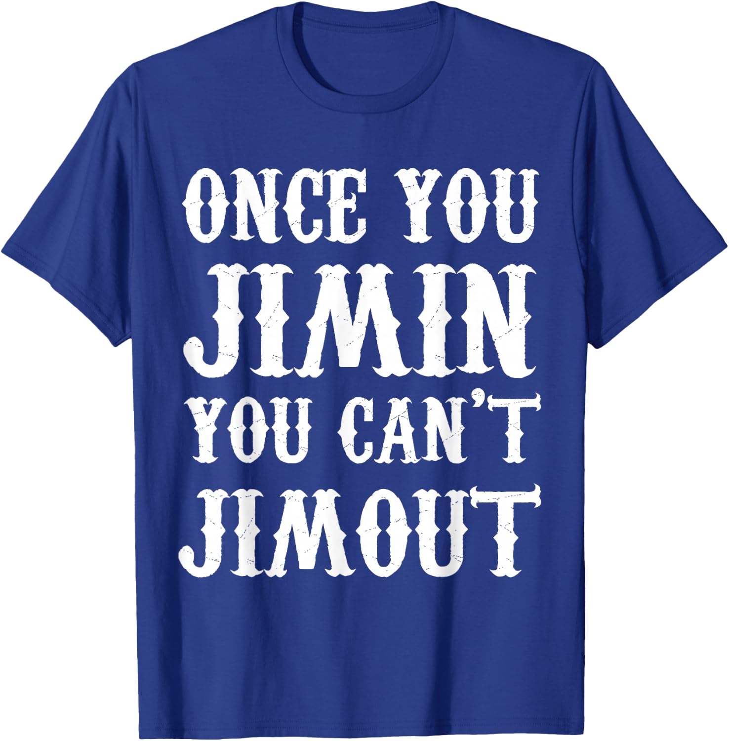 Once You Jimin You Can't Jimout T-Shirt - T-Shirt | Royal