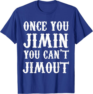 Once You Jimin You Can't Jimout T-Shirt - T-Shirt | Royal