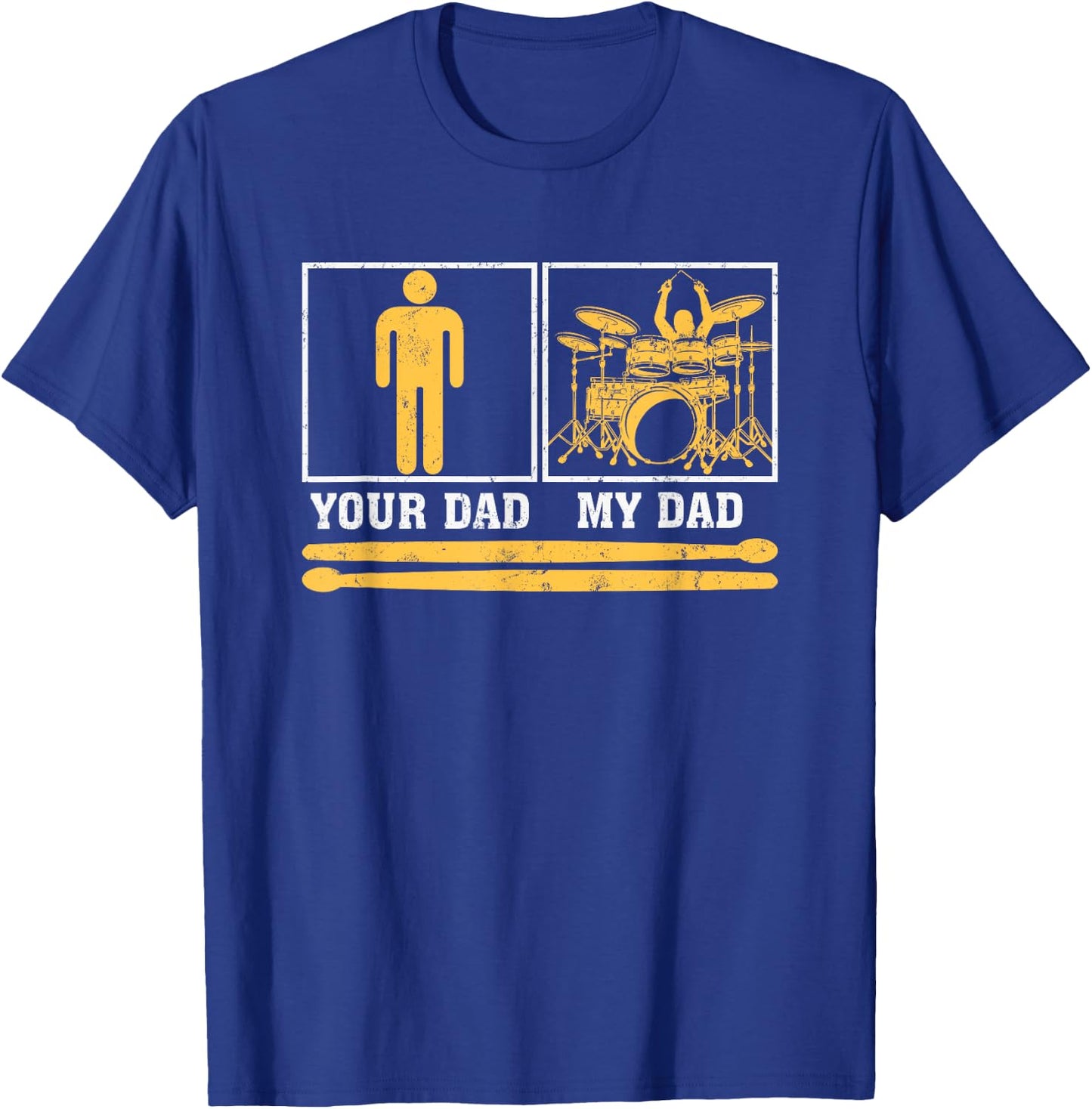 My Dad Is A Drummer Your Dad Not Drum Player Father's Day T-Shirt - T-Shirt | Royal