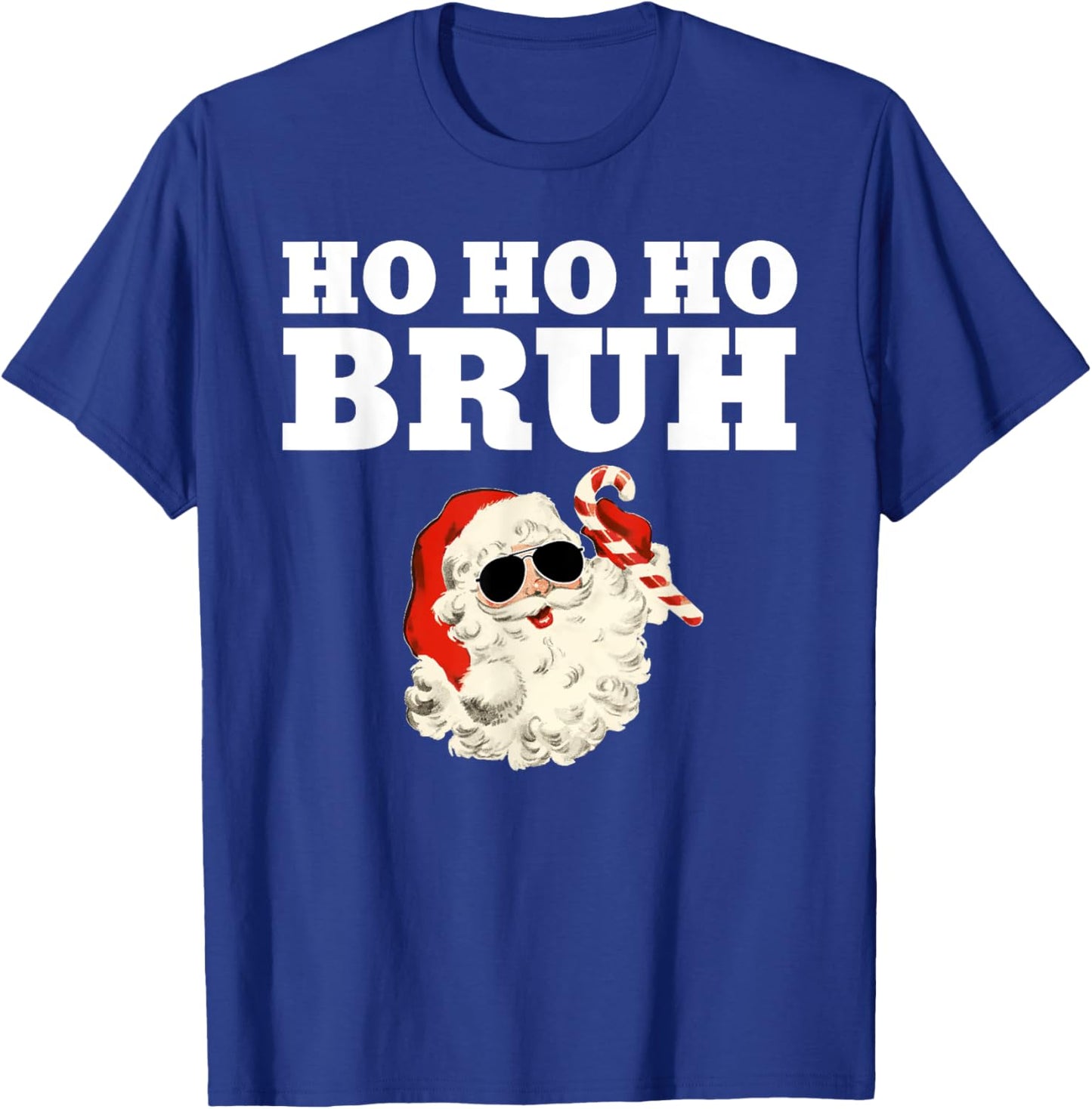 Ho Ho Ho Bruh Funny Christmas Santa T-Shirt - T-Shirt | Royal