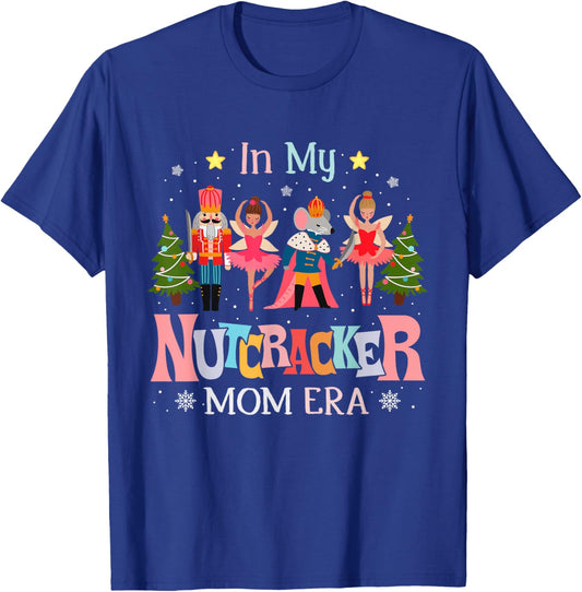 in My Nutcracker Mom Era Christmas Women Mom Xmas Family T-Shirt - T-Shirt | Royal
