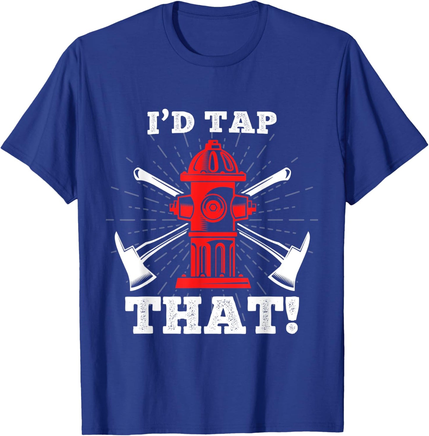 I'd Tap That! T-Shirt - T-Shirt | Royal