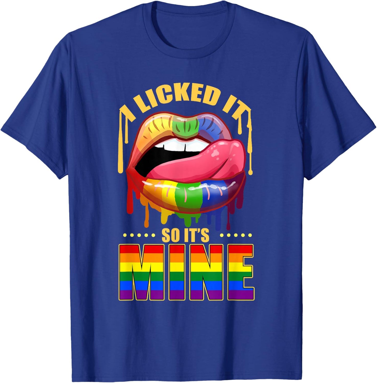 I Licked It So Its Mine Rainbow Lips T-Shirt - T-Shirt | Royal
