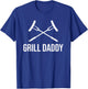 Grill Daddy Funny Fathers Day Gift-Grillfather-Grill Dad T-Shirt - T-Shirt | Royal