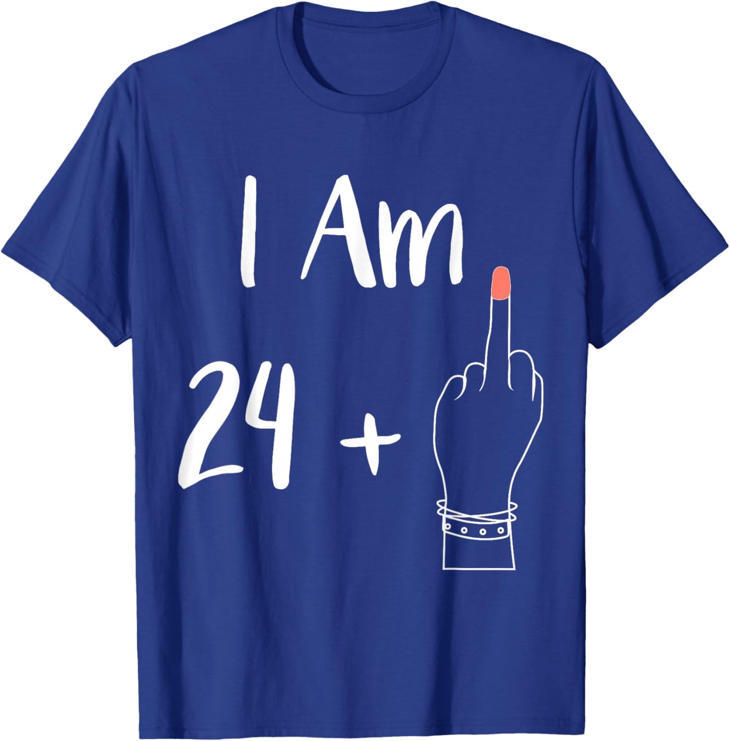 I Am 24 Plus 1 Middle Finger For A 25th women 25 year T-Shirt - T-Shirt | Royal