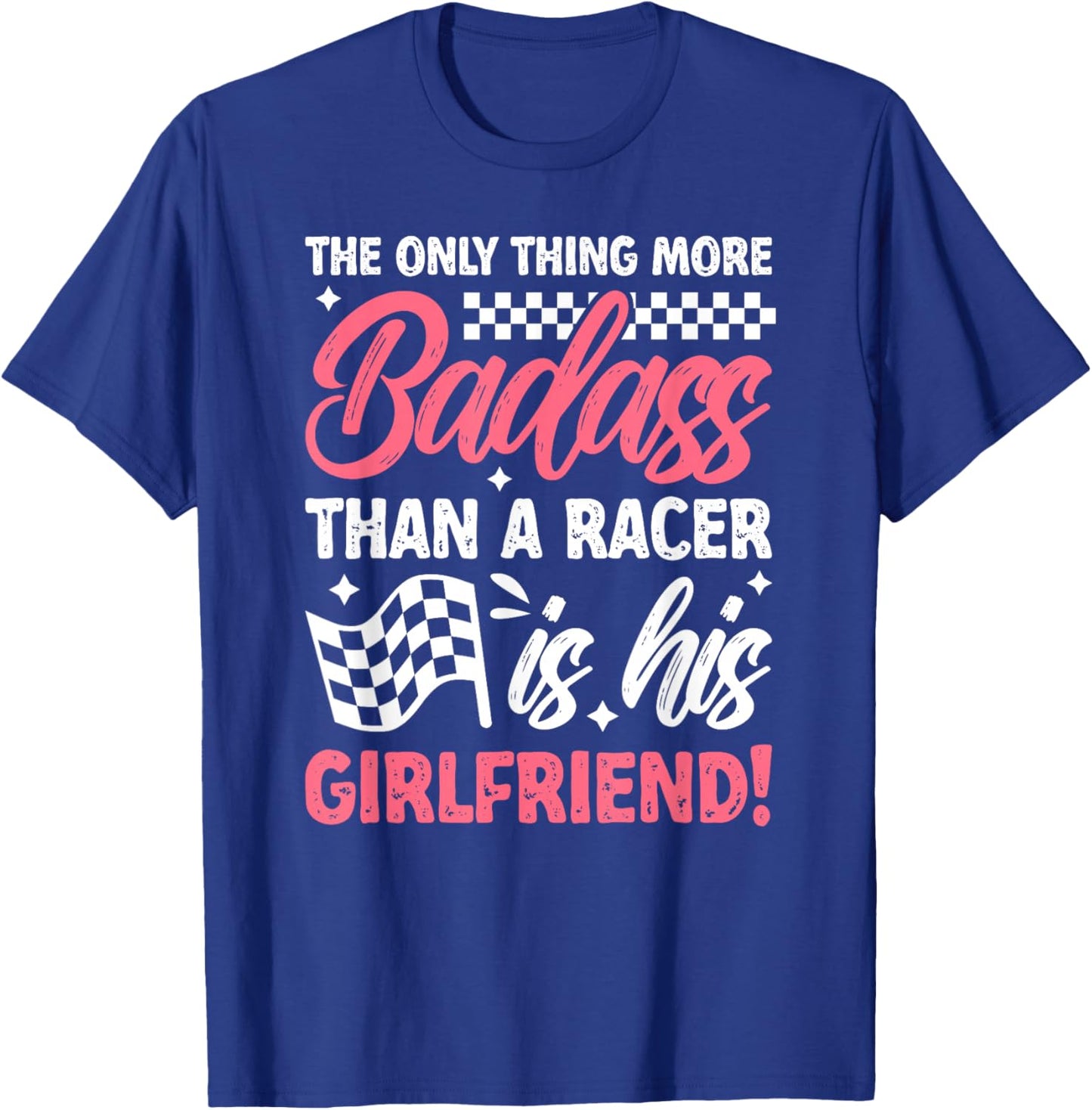 Race Girlfriend Funny Racing Girlfriend Of A Racer T-Shirt - T-Shirt | Royal