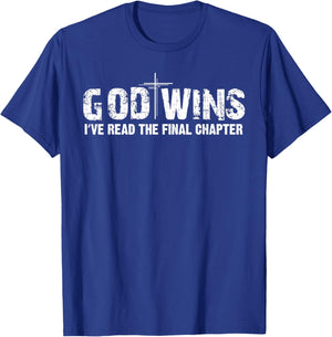 God Wins I've Read the Final Chapter T-Shirt - T-Shirt | Royal