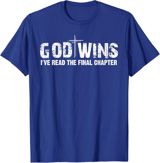 God Wins I've Read the Final Chapter T-Shirt - T-Shirt | Royal