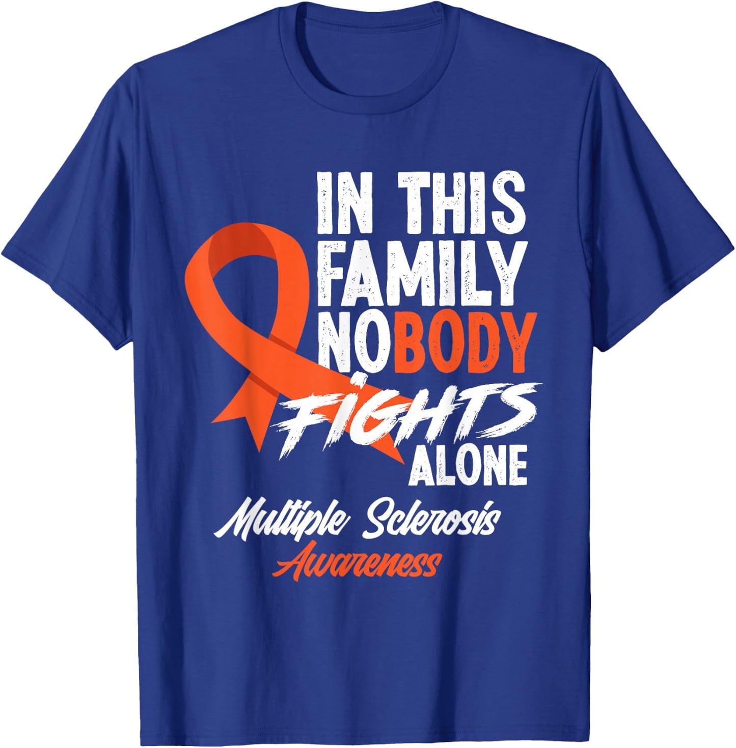 In This Family Nobody Fights Alone Multiple Sclerosis T-Shirt - T-Shirt | Royal