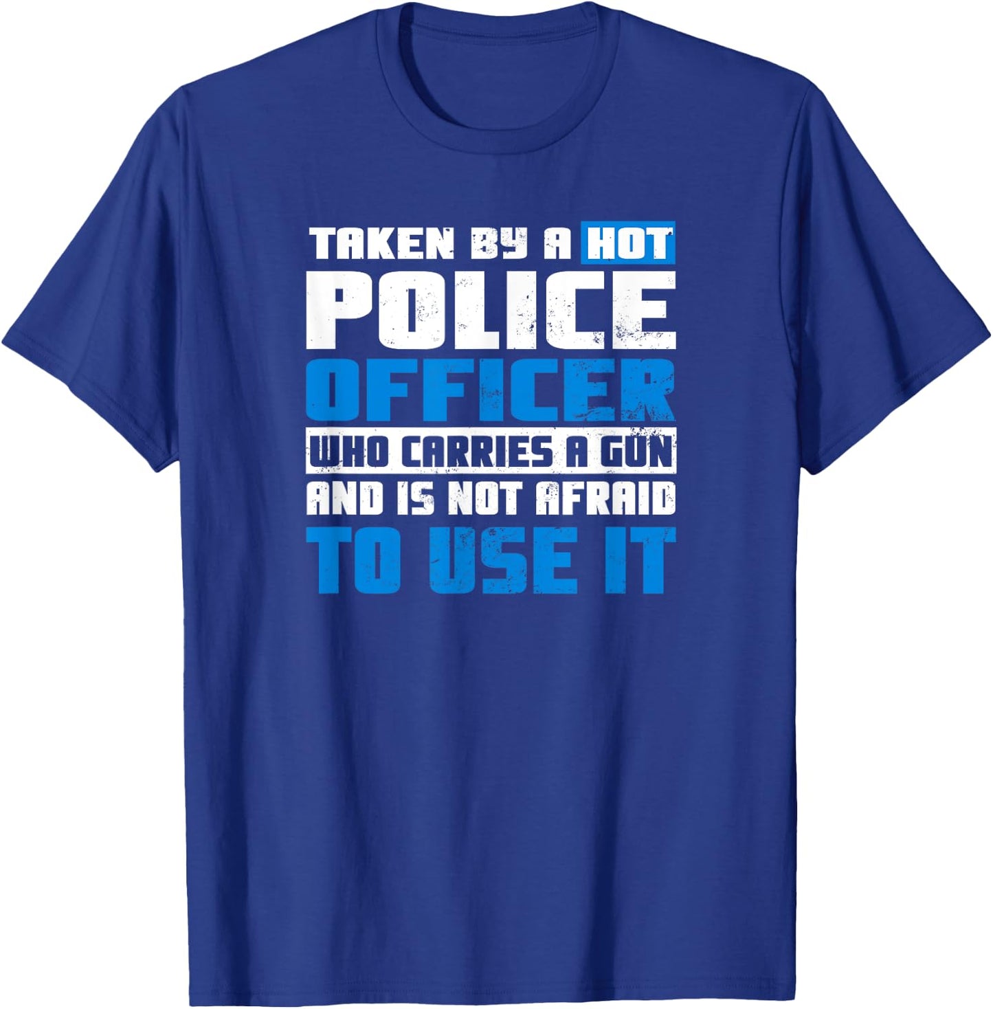 Police Girlfriend Design | Taken By A Hot Cop Gift T-Shirt - T-Shirt | Royal