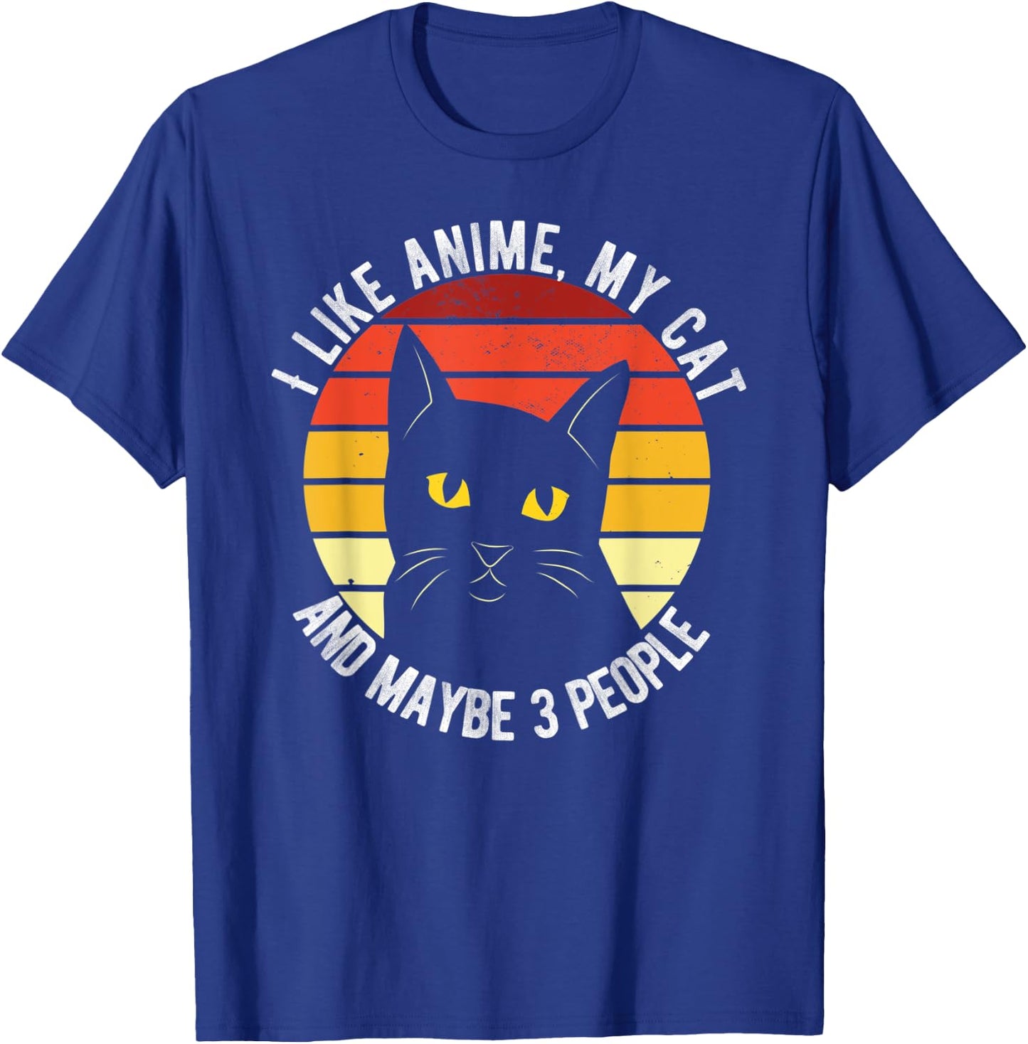 I Like Anime My Cat And Maybe 3 People Funny Men Women T-Shirt - T-Shirt | Royal