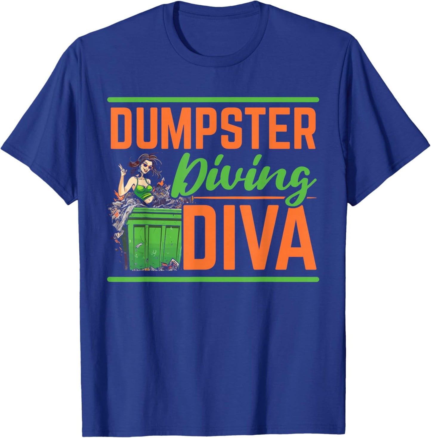 Dumpster Diving Garbage Picker Trash Picking Trash Diver T-Shirt - T-Shirt | Royal