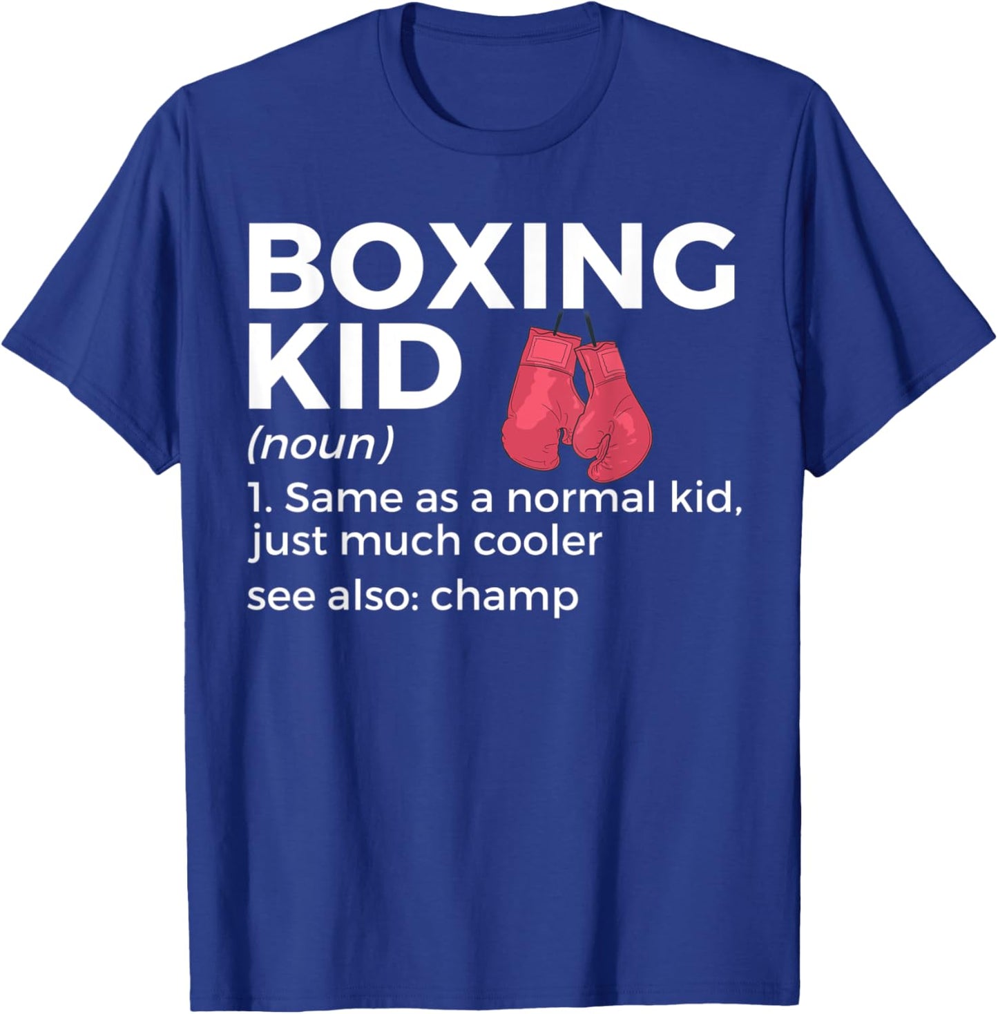 Funny Boxing Kid Definition Champ T-Shirt - T-Shirt | Royal
