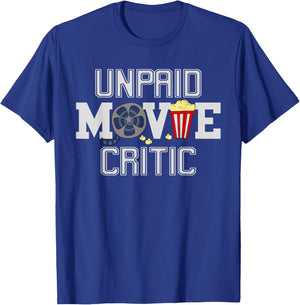 Unpaid Movie Critic Film Funny Cinema T-Shirt - T-Shirt | Royal
