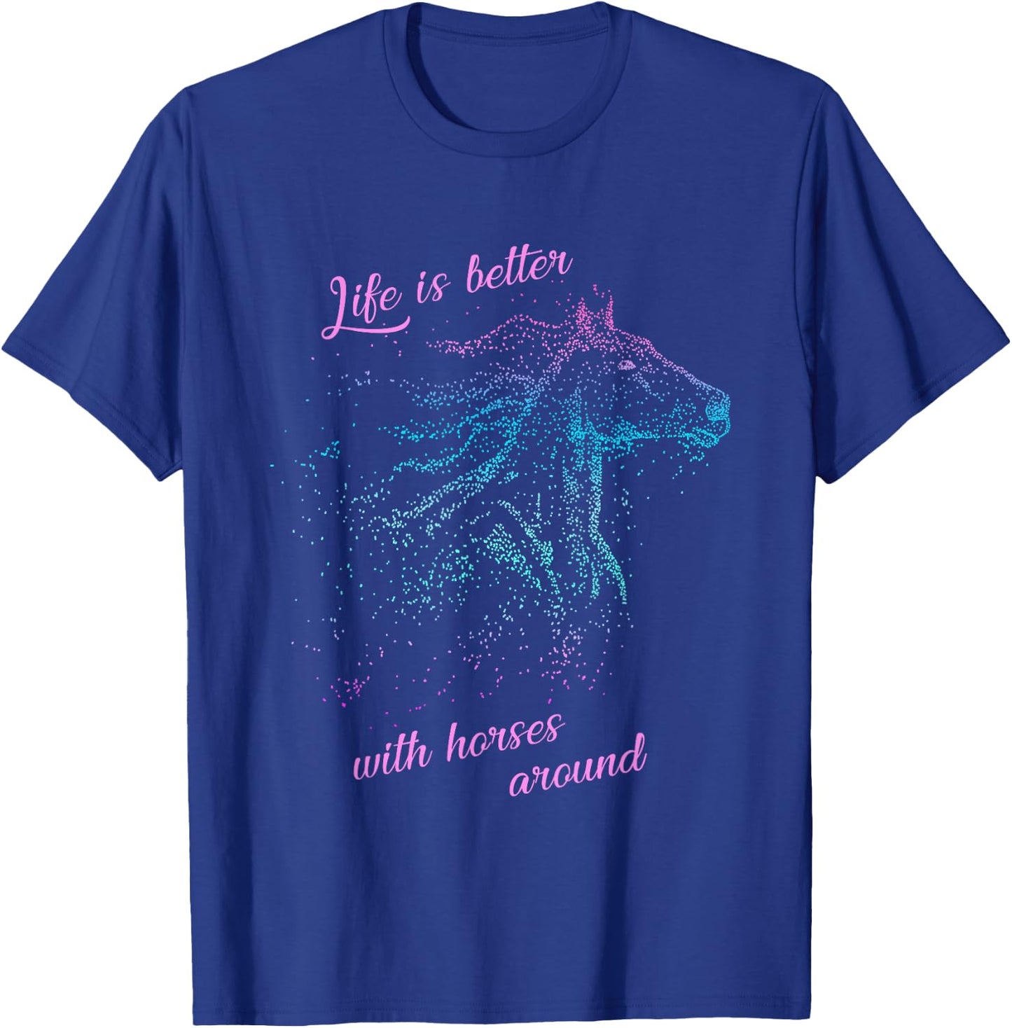 Horse Shirts And Girls: Life Is Better With Horses T-Shirt - T-Shirt | Royal