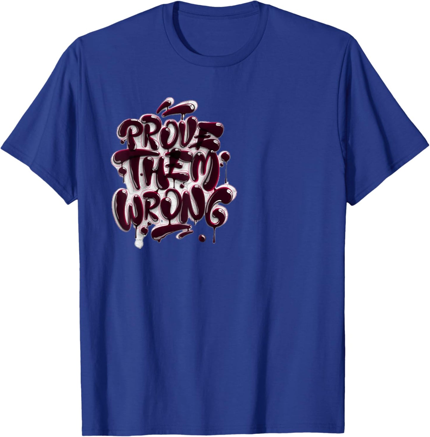 Prove them wrong inspirational quote athlete sport gym lover T-Shirt - T-Shirt | Royal