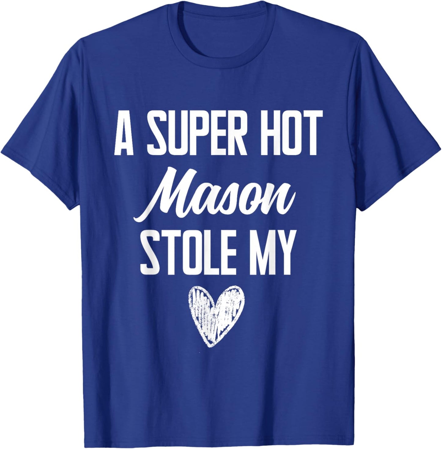 Mason Boyfriend Girlfriend Stole My Heart Funny T-Shirt - T-Shirt | Royal