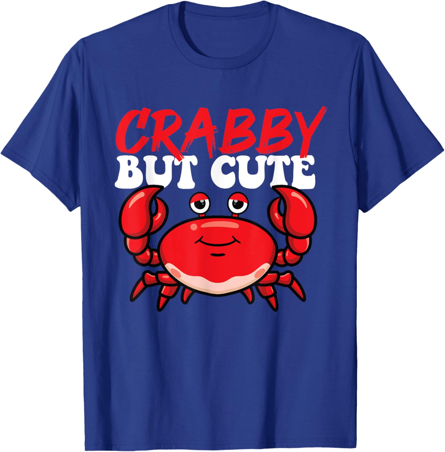 Crabby But Cute - Crabbing Crabber Seafood Crustacean Lover T-Shirt - T-Shirt | Royal
