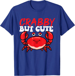 Crabby But Cute - Crabbing Crabber Seafood Crustacean Lover T-Shirt - T-Shirt | Royal