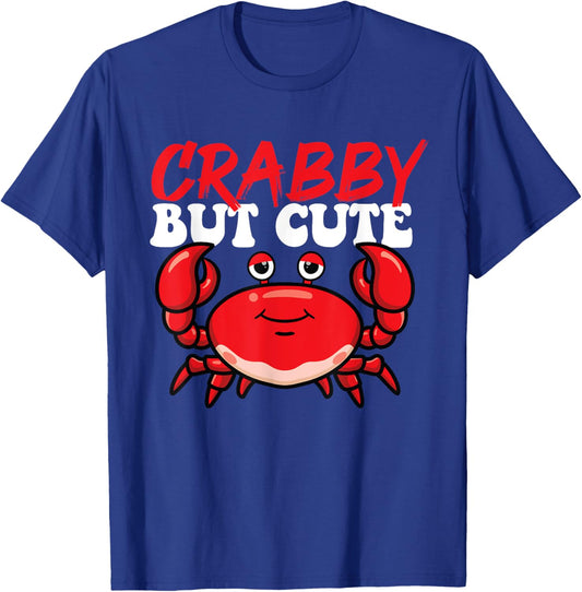 Crabby But Cute - Crabbing Crabber Seafood Crustacean Lover T-Shirt - T-Shirt | Royal