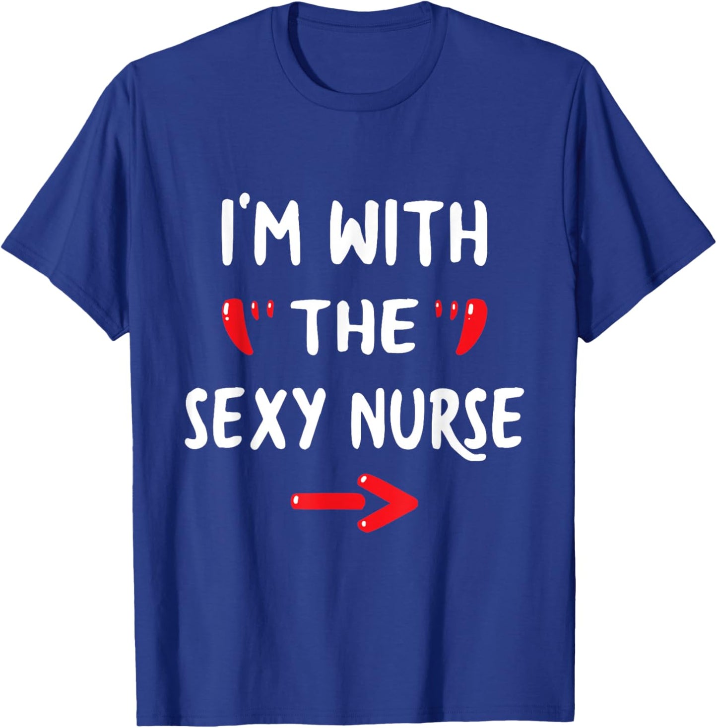 I'm With the Sexy Nurse Funny Halloween Boyfriend & Husband T-Shirt - T-Shirt | Royal