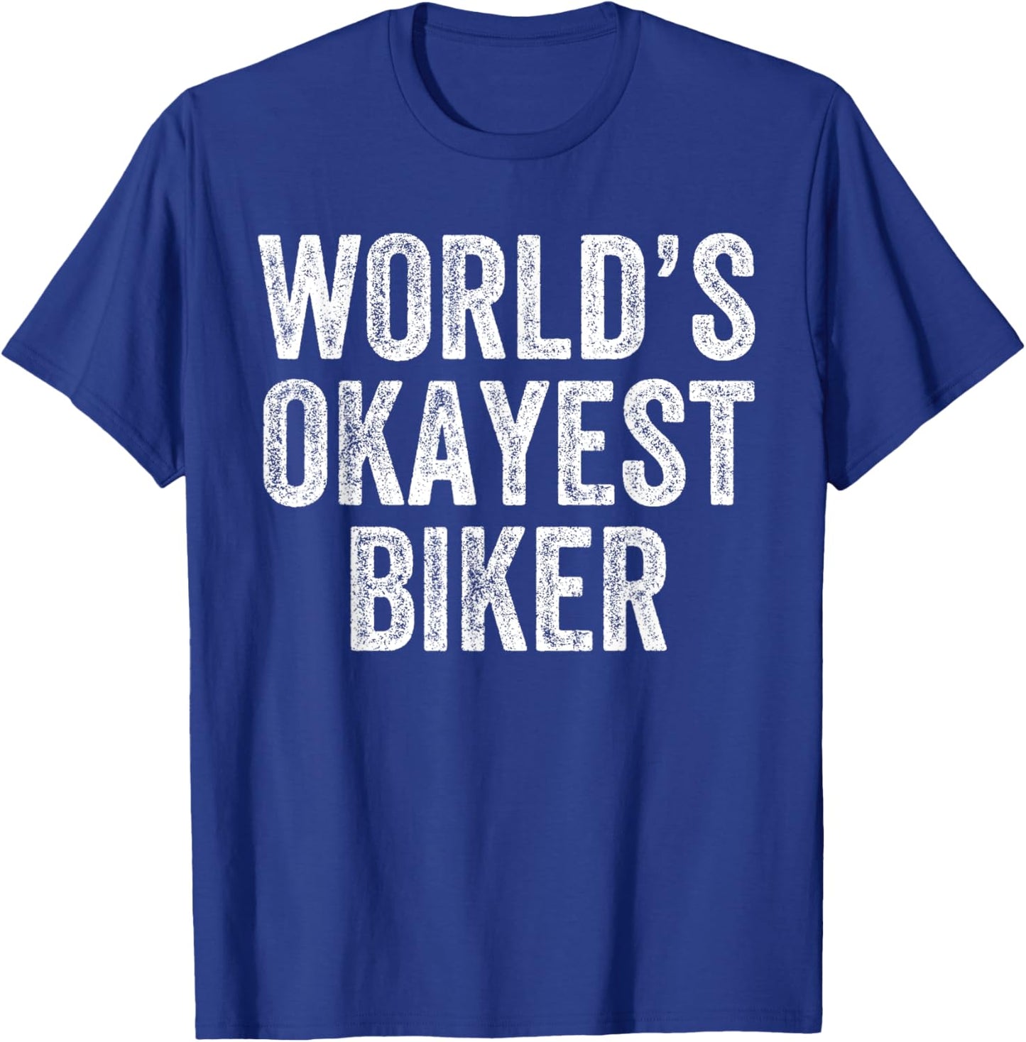 World's Okayest Biker Funny Motorcycle Dirt Bike T-Shirt - T-Shirt | Royal