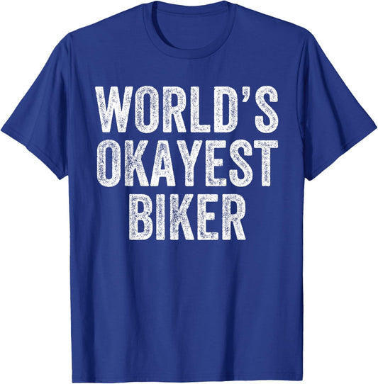 World's Okayest Biker Funny Motorcycle Dirt Bike T-Shirt - T-Shirt | Royal