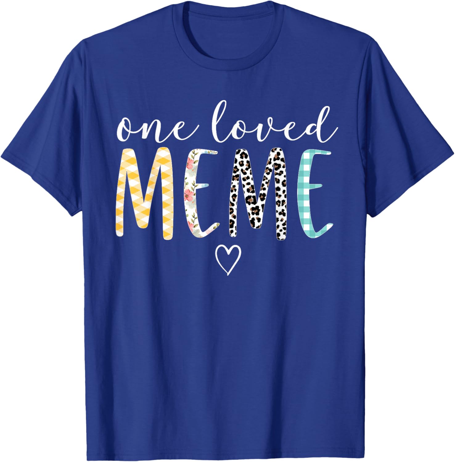Meme Gifts Women One Loved Meme Mother's Day T-Shirt - T-Shirt | Royal
