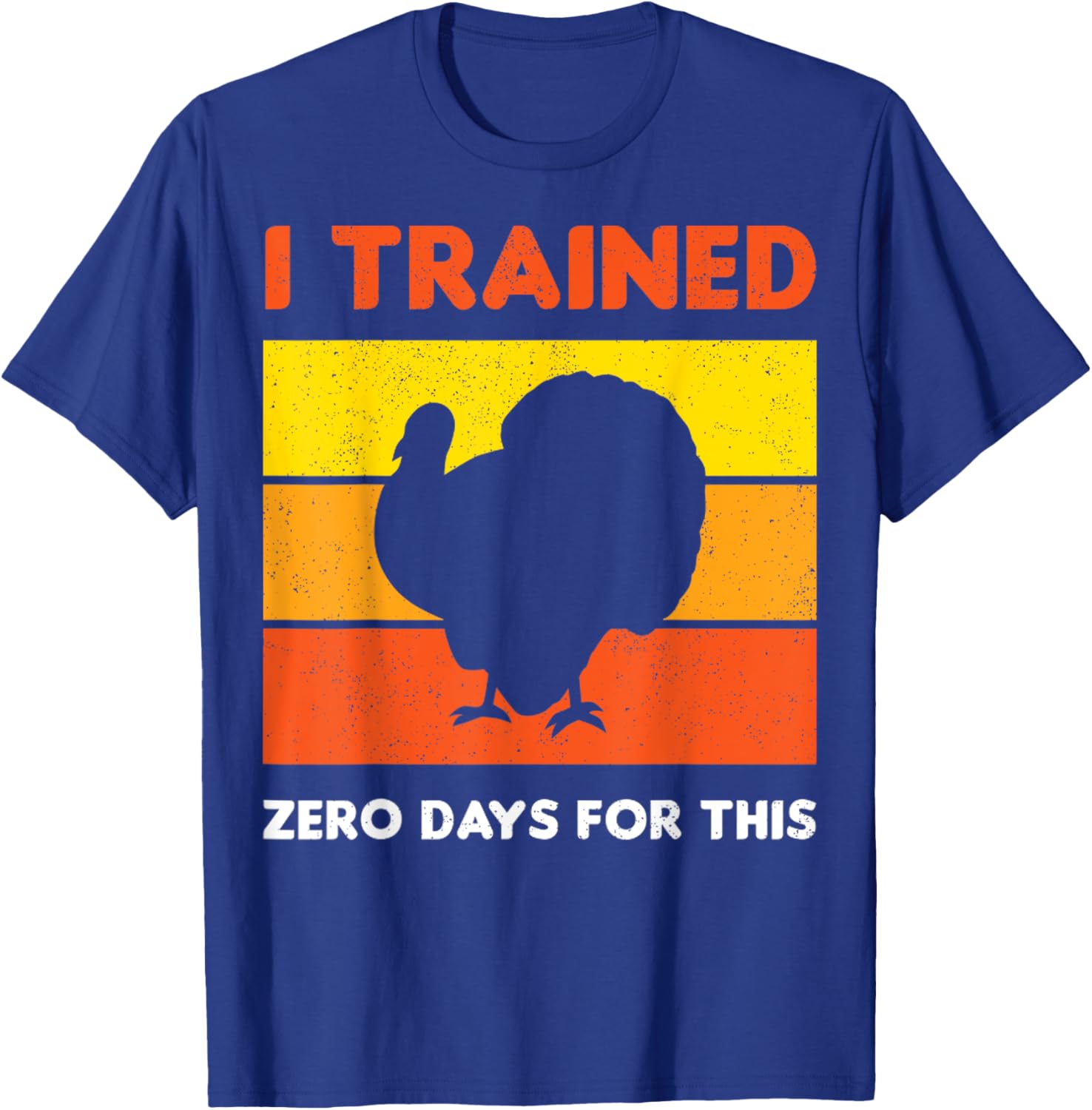 Thanksgiving Running Turkey I Trained Zero Days For This T-Shirt - T-Shirt | Royal